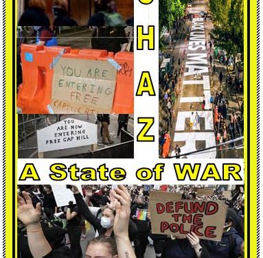 A STATE OF WAR – Capitol Hill Autonomous Zone #CHAZ