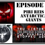 TRUHistory: Piri Reis, Antarctica & Giants