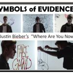 SYMBOLS of EVIDENCE: Justin Bieber’s “Where Are You Now”